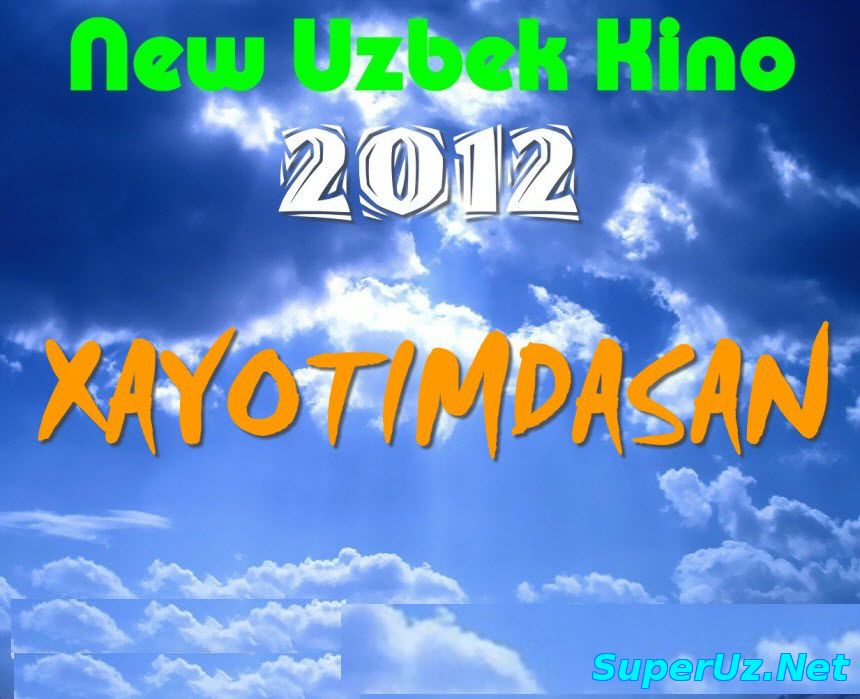 Xayotimdasan (Uzbek kino) 2012 HD