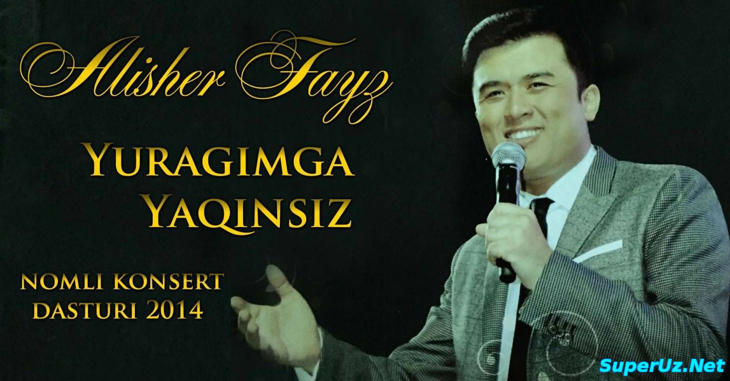 Alisher Fayz - Yuragimga yaqinsiz (Konsert dasturi 2014)
