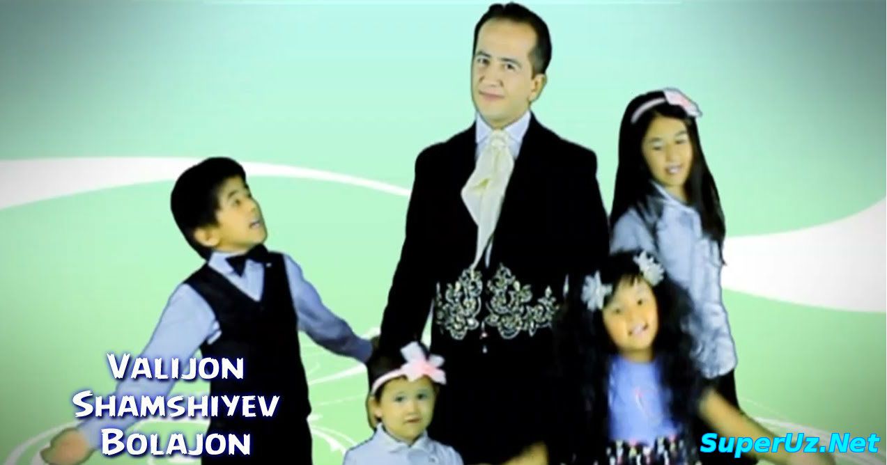 Valijon Shamshiyev - Bolajon (Official Clip 2015)