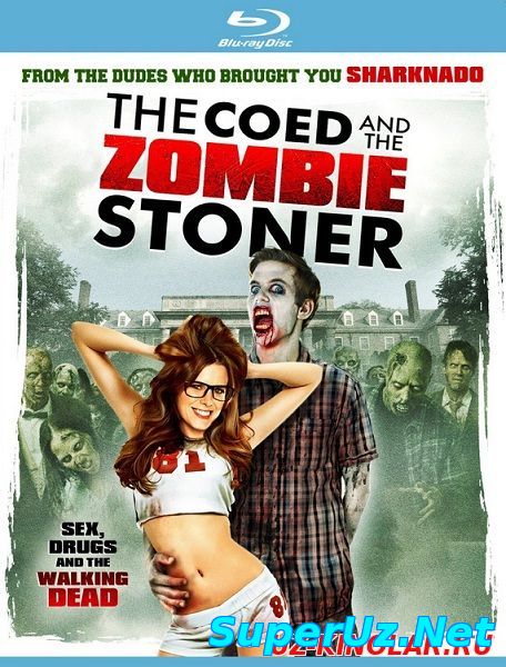 Студентка и зомбяк-укурыш \ The Coed and the Zombie Stoner (2014) смотреть фильм