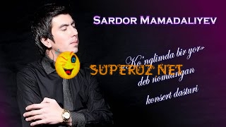 Sardor Mamadaliyev - Ko'nglimda bir yor nomli konsert dasturi (2014)