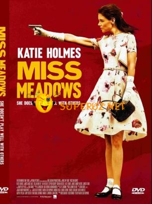 Мисс Медоуз / Miss Meadows (2014)