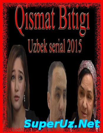 Qismat bitigi / Кисмат битиги (O`zbek serial 1-5-qism)