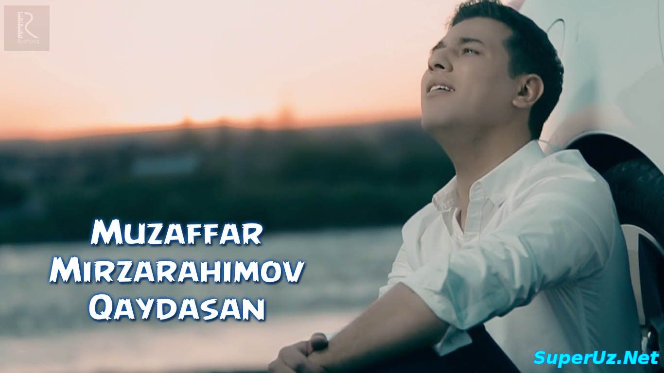 Muzaffar Mirzarahimov - Qaydasan | Музаффар Мирзарахимов - Кайдасан