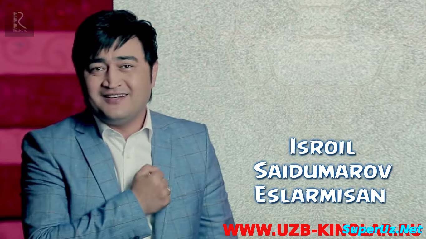 Isroil Saidumarov - Eslarmisan | Исроил Саидумаров - Эслармисан