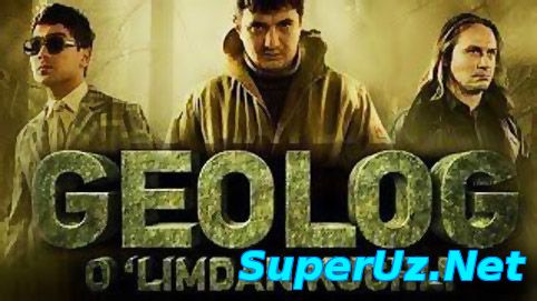 Геолог: Улимдан кучли / Geolog: O'limdan kuchli - узбек кино 2015