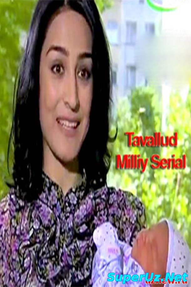 Tavallud / Таваллуд (Uzbek serial 2015) 3-4Qism