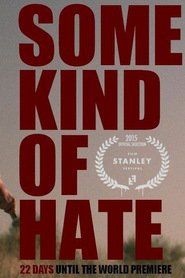 Неизвестная ненависть / Some Kind of Hate (2015)