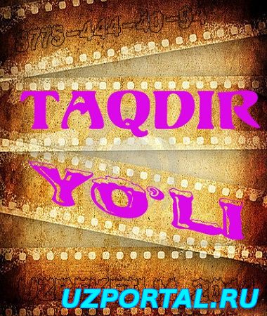 Taqdir Yoli _ Uzbek film 2015