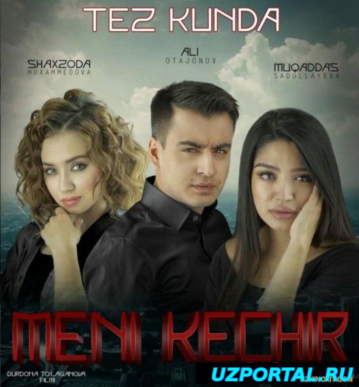 Meni Kechir / Мени Кечир (Yangi uzbek kino 2016)